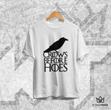 GAME OF THRONES  - CROWS BEFORE HOES - TEE